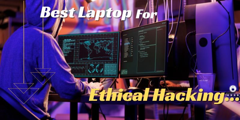 best laptops for ethical hacking