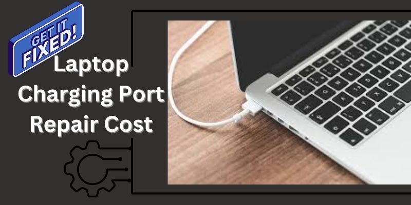 laptop charging port repair cost